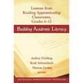 Building Academic Literacy: Lessons from Reading Apprenticeship Classrooms Grades 6-12 - Paperback