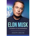 Elon Musk: A Biography of an Entrepreneur - Hardcover