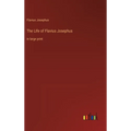 The Life of Flavius Josephus: in large print - Hardcover