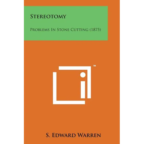 Stereotomy: Problems in Stone Cutting (1875) - Paperback
