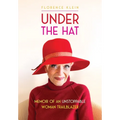 Under the Hat: Memoir of an Unstoppable Woman Trailblazer - Paperback