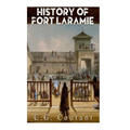 History of Fort Laramie - Paperback