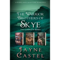 The Warrior Brothers of Skye: The Complete Series: A Dark Ages Scottish Romance - Paperback
