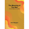 The Meaning of the War: Life & Matter in Conflict - Paperback