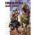 Carbon Based: The Art of Lewis LaRosa - Hardcover