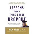 Lessons from a Third Grade Dropout: How the Timeless Wisdom of One Man Can Impact an Entire Generation - Hardcover