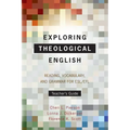 Exploring Theological English: Reading, Vocabulary, and Grammar for ESL/EFL - Paperback