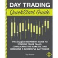 Day Trading QuickStart Guide: The Simplified Beginner's Guide to Winning Trade Plans, Conquering the Markets, and Becoming a Successful Day Trader - Paperback