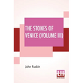 The Stones Of Venice (Volume III): Volume III - The Fall - Paperback
