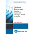 Agile Human Resources: Creating a Sustainable Future for the HR Profession - Paperback