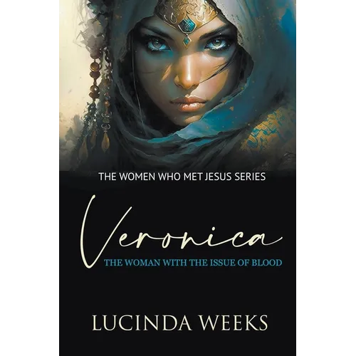Veronica: The Woman with the Issue of Blood - Paperback