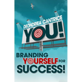 You! Branding Yourself for Success - Paperback