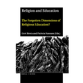 Religion and Education: The Forgotten Dimensions of Religious Education? - Paperback