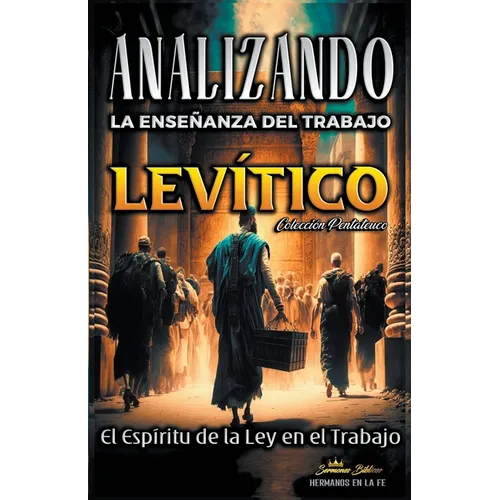 Analizando la Enseñanza del Trabajo en Levítico: Alcanzar el Espíritu de la Ley en el Trabajo - Paperback