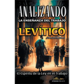 Analizando la Enseñanza del Trabajo en Levítico: Alcanzar el Espíritu de la Ley en el Trabajo - Paperback