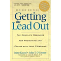 Getting the Lead Out: The Complete Resource for Preventing and Coping with Lead Poisoning - Paperback