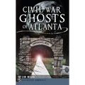 Civil War Ghosts of Atlanta - Hardcover
