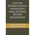 Guía de Supervivencia Financiera Para Jóvenes Recién Graduados - Paperback