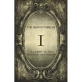 The Adventure of I: A Journey to the Centre of Your Reality - Paperback