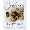 Cookies Every Day: 60 Amazing Recipes for Irresistible Treats You'll Bake Again and Again - Paperback