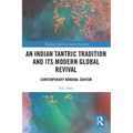 An Indian Tantric Tradition and Its Modern Global Revival: Contemporary Nondual Śaivism - Paperback
