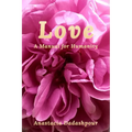 Love: A Manual for Humanity - Paperback