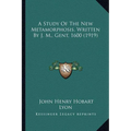 A Study Of The New Metamorphosis, Written By J. M., Gent, 1600 (1919) - Paperback