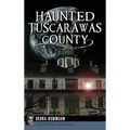 Haunted Tuscarawas County - Hardcover
