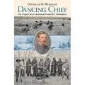 Dancing Chief: The Tragic Life of Lieutenant Frederick F. Kislingbury - Paperback
