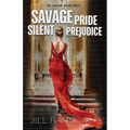 Savage Pride Silent Prejudice: The Savage Pride Duet - Paperback