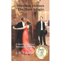 Sherlock Holmes The Dark Adagio: A Sherlock Holmes Resurgent Mystery - Paperback