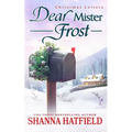 Dear Mister Frost: A Sweet Small-Town Holiday Romance - Paperback
