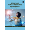 Strategic Human Resource Management: A Systems Approach - Paperback