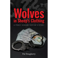 Wolves in Sheep's Clothing: A Ponzi Scheme Victim's Story - Paperback