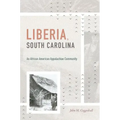 Liberia, South Carolina: An African American Appalachian Community - Paperback