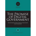 The Promise of Digital Government: Transforming Public Services, Regulation, and Citizenship Menzies Research Centre Number 4 - Paperback