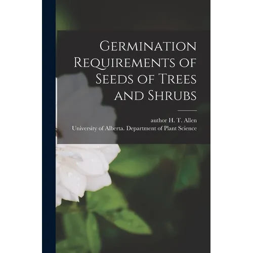 Germination Requirements of Seeds of Trees and Shrubs - Paperback