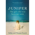 Juniper: The Girl Who Was Born Too Soon - Paperback