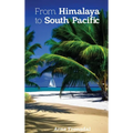 From Himalaya to South Pacific - Hardcover