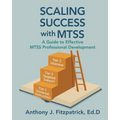 Scaling Success with MTSS: A Guide to Effective MTSS Professional Development - Paperback