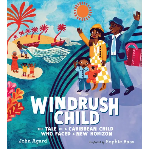 Windrush Child: The Tale of a Caribbean Child Who Faced a New Horizon - Hardcover