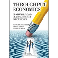Throughput Economics: Making Good Management Decisions - Hardcover