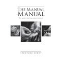 The Manual Manual: Your guide to learning creative handwork - Paperback