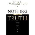 Nothing But the Truth: Upholding the Gospel in a Doubting Age - Paperback