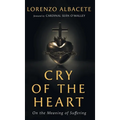 Cry of the Heart: On the Meaning of Suffering - Hardcover