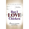 But I Love Chicken - Hardcover