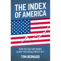 The Index of America: How the S&p 500 Works & Why You Should Invest in It - Paperback