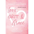Love, Grit and Grace - Growth Journal: A true story about growing through life's messy grief - Paperback