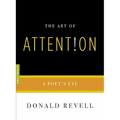 The Art of Attention: A Poet's Eye - Paperback