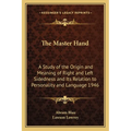 The Master Hand: A Study of the Origin and Meaning of Right and Left Sidedness and Its Relation to Personality and Language 1946 - Paperback